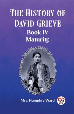 The History of David Grieve BOOK IV MATURITY - Ward, Humphry