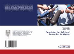 Examining the Safety of Journalists in Nigeria - Igbashangev, Paul;Aul-Mku, Charity;Humbe, Benjamin