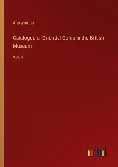 Catalogue of Oriential Coins in the British Museum