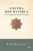 Unutma Hep Hatirla - Helminski, Kabir