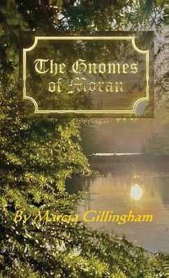 The Gnomes of Moran - Gillingham, Marcia