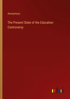 The Present State of the Education Controversy - Anonymous