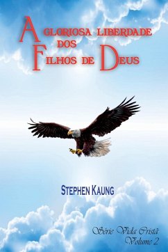 A Gloriosa Liberdade Dos Filhos De Deus - Stephen, Kaung