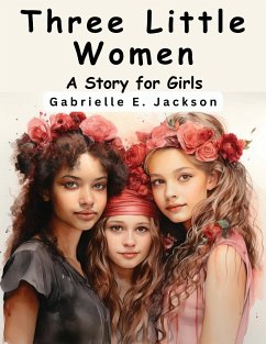 Three Little Women - Gabrielle E Jackson