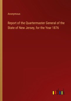 Report of the Quartermaster General of the State of New Jersey, for the Year 1876
