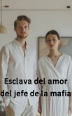 Esclava del amor del jefe de la mafia (eBook, ePUB)