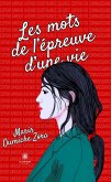 Les mots de l’épreuve d'une vie (eBook, ePUB)