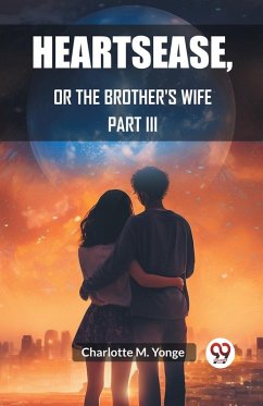Cover Heartsease ,Or The Brother's Wife PART III
