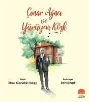 Cinar Agaci ve Yürüyen Kösk - Güntürkün Kalipci, Ilknur