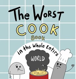 The Worst Cook Book in the Whole Entire World - Acker, Joey