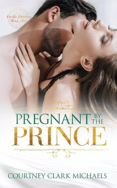 Pregnant by the Prince - Clark Michaels, Courtney