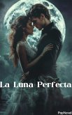 La Luna Perfecta (eBook, ePUB)