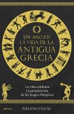 Un año en la vida de la antigua Grecia: La vida cotidiana y la preparación de los Juegos Olímpicos