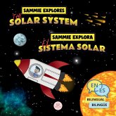 Sammie Explores the Solar System Sammie Explora el Sistema Solar Sammie Explores the Solar System Sammie Explora el Sistema Solar