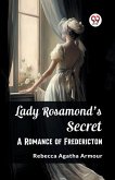 Lady Rosamond's Secret A Romance of Fredericton