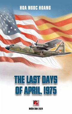 The Last Days Of April 1975 (hardcover, color, revised edition) - Hoang, Ngoc Hoa