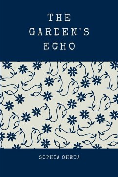 The Garden's Echo - Sophia, Oheta