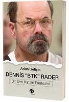 Dennis BTK Rader - Bir Seri Katilin Fantezisi - Gelisin, Arkin