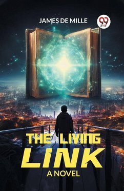 The Living Link A Novel - Mille, James De