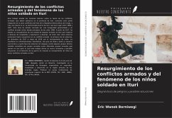 Resurgimiento de los conflictos armados y del fenómeno de los niños soldado en Ituri - Wanok Berniwegi, Éric