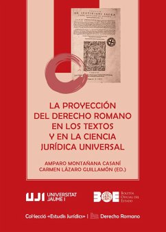 La proyección del Derecho Romano en los textos y en la ciencia jurídica universal