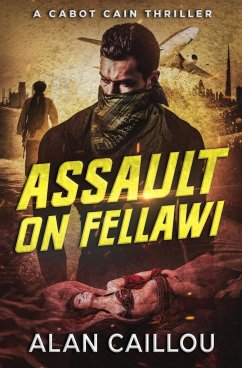 Assault on Fellawi - A Cabot Cain Thriller (Book 4) - Caillou, Alan