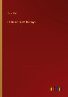 Familiar Talks to Boys - Hall, John