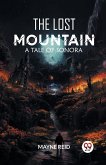 The Lost Mountain A Tale of Sonora
