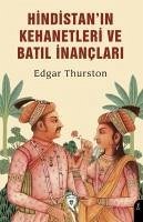 Hindistanin Kehanetleri ve Batil Inanclari - Thurston, Edgar