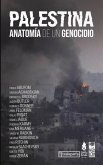 Palestina. Anatomía de un genocidio Palestina. Anatomía de un genocidio