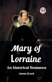 Mary of Lorraine An historical romance