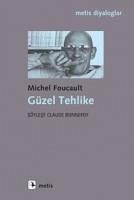 Güzel Tehlike - Foucault, Michel