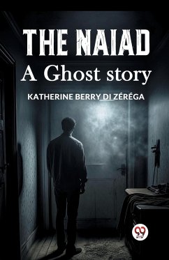 The Naiad A ghost story - Zerega, Katherine Berry Di