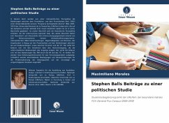 Stephen Balls Beiträge zu einer politischen Studie - Morales, Maximiliano