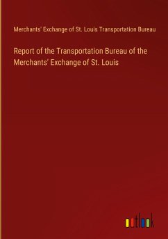 Report of the Transportation Bureau of the Merchants' Exchange of St. Louis