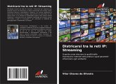 Districarsi tra le reti IP: Streaming