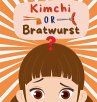 Kimchi or Bratwurst? - Bild 1