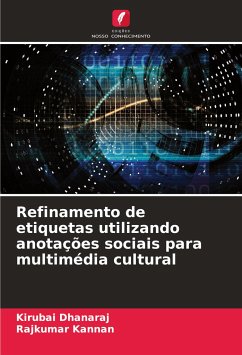 Refinamento de etiquetas utilizando anotações sociais para multimédia cultural - Dhanaraj, Kirubai;Kannan, Rajkumar