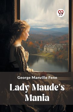 Lady Maude's Mania - Fenn, George Manville