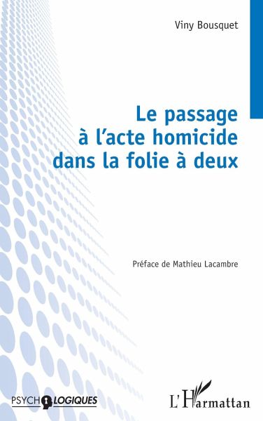 Le passage à l'acte homicide dans la folie à deux