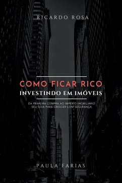 Como Ficar Rico Investindo Em Im veis - Paula, Farias