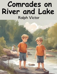 Comrades on River and Lake - Ralph Victor