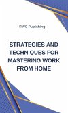 Strategies and Techniques for Mastering Work from Home