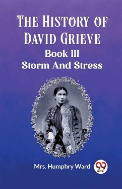The History of David Grieve BOOK III STORM AND STRESS - Ward, Humphry