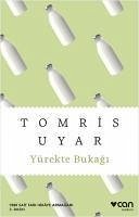 Yürekte Bukagi - Uyar, Tomris