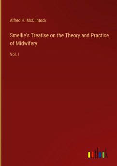 Smellie's Treatise on the Theory and Practice of Midwifery