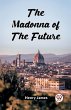The Madonna Of The Future - Bild 1