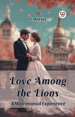 Love Among the Lions A Matrimonial Experience