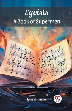 Egoists A Book of Supermen - Huneker, James