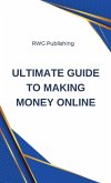 Ultimate Guide to Making Money Online